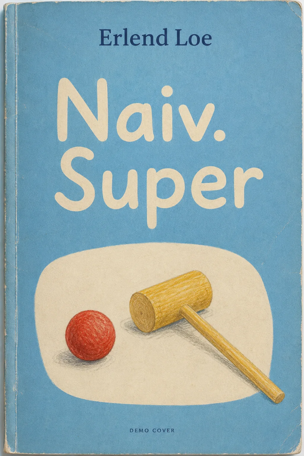 Eget demoomslag til Naiv. Super. Ikke forlagets omslag.